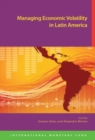 Image for Managing economic volatility in Latin America : capital flows, terms of trade, and macroeconomic policy in Latin America
