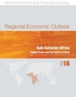 Image for Regional economic outlook : Sub-Saharan Africa, capital Flows and the future of work