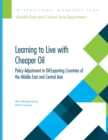Image for Learning to Live with Cheaper Oil: Policy Adjustment in MENA and CCA Oil-Exporting Countries