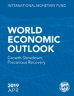 Image for World economic outlook : April 2019, growth slowdown, precarious recovery