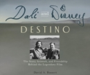 Image for Dali &amp; Disney - Destino  : the story, artwork, and friendship behind the legendary film