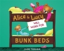 Image for Alice &amp; Lucy Will Work for Bunk Beds