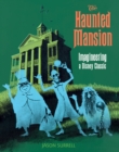 Image for The Haunted Mansion  : imagineering a Disney classic