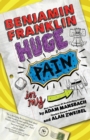 Image for Benjamin Franklin: Huge Pain in my...
