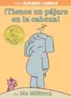 Image for !Tienes un pajaro en la cabeza!-An Elephant and Piggie Book, Spanish Edition