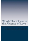 Image for Words That Occur in the Absence of Love : Words That Occur in the Absence of Love