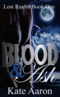 Image for Blood &amp; Ash (Lost Realm, #1)