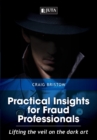 Image for Practical insights for fraud professionals : Lifting the veil on the dark art