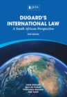 Image for Dugard&#39;s international law : A South African perspective