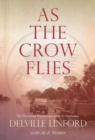 Image for As the Crow Flies : My Bushman Experience with 31 Battalion