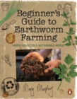 Image for Beginner&#39;s Guide to Earthworm Farming: Simple Ideas for a Sustainable World