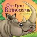 Image for Once upon a rhinoceros