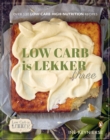 Image for Low-carb is Lekker Three: Over 115 Low-Carb High-Nutrition Recipes