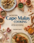 Image for Modern Cape Malay Cooking: Comfort Food Inspired by My Cape Malay Heritage