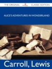 Image for Alice&#39;s Adventures in Wonderland - The Original Classic Edition