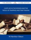 Image for Camp Life in the Woods and the Tricks of Trapping and Trap Making - The Original Classic Edition