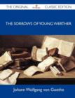 Image for The Sorrows of Young Werther - The Original Classic Edition