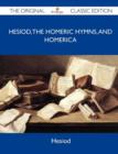 Image for Hesiod, the Homeric Hymns, and Homerica - The Original Classic Edition
