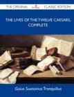 Image for The Lives of the Twelve Caesars, Complete - The Original Classic Edition