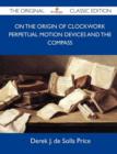 Image for On the Origin of Clockwork Perpetual Motion Devices and the Compass - The Original Classic Edition