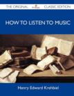 Image for How to Listen to Music - The Original Classic Edition