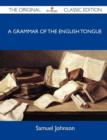 Image for A Grammar of the English Tongue - The Original Classic Edition