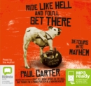 Image for Ride Like Hell and You&#39;ll Get There