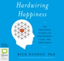 Image for Hardwiring Happiness : The New Brain Science of Contentment, Calm, and Confidence