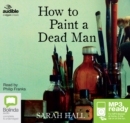 Image for How to Paint a Dead Man