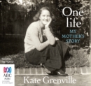 Image for One Life : My Mother&#39;s Story