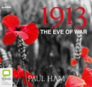 Image for 1913 : The Eve of War