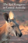 Image for The red kangaroo in Central Australia  : an early account by A.E. Newsome