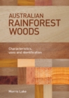 Image for Australian rainforest woods  : characteristics, uses and identification