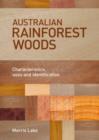 Image for Australian Rainforest Woods: Characteristics, Uses and Identification