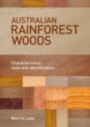 Image for Australian Rainforest Woods: Characteristics, Uses and Identification