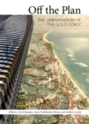 Image for Off the plan  : the urbanisation of the gold coast
