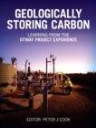 Image for Geologically Storing Carbon : Learning from the Otway Project Experience