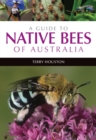 Image for A Guide to Native Bees of Australia