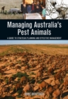 Image for Managing Australia&#39;s Pest Animals: A Guide to Strategic Planning and Effective Management