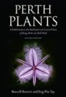 Image for Perth Plants: A Field Guide to the Bushland and Coastal Flora of Kings Park and Bold Park