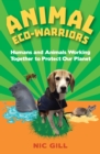 Image for Animal Eco-Warriors: Humans and Animals Working Together to Protect Our Planet