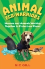 Image for Animal Eco-Warriors: Humans and Animals Working Together to Protect Our Planet
