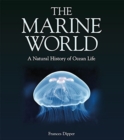Image for The Marine World : A Natural History of Ocean Life