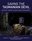 Image for Saving the Tasmanian Devil : Recovery through Science-based Management