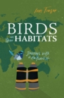 Image for Birds in Their Habitats: Journeys with a Naturalist