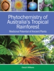 Image for Phytochemistry of Australia&#39;s Tropical Rainforest: Medicinal Potential of Ancient Plants