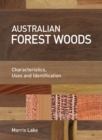 Image for Australian Forest Woods : Characteristics, Uses and Identification