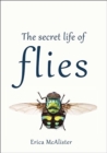 Image for The Secret Life of Flies