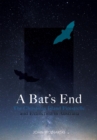Image for A Bat’s End : The Christmas Island Pipistrelle and Extinction in Australia