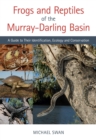 Image for Frogs and Reptiles of the Murray–Darling Basin : A Guide to Their Identification, Ecology and Conservation
